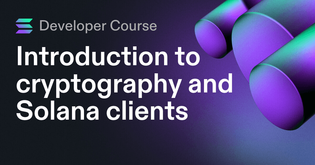 Introduction to cryptography and Solana clients