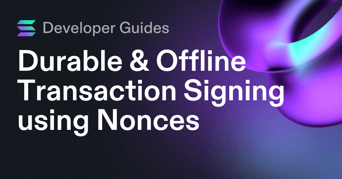 Durable & Offline Transaction Signing using Nonces