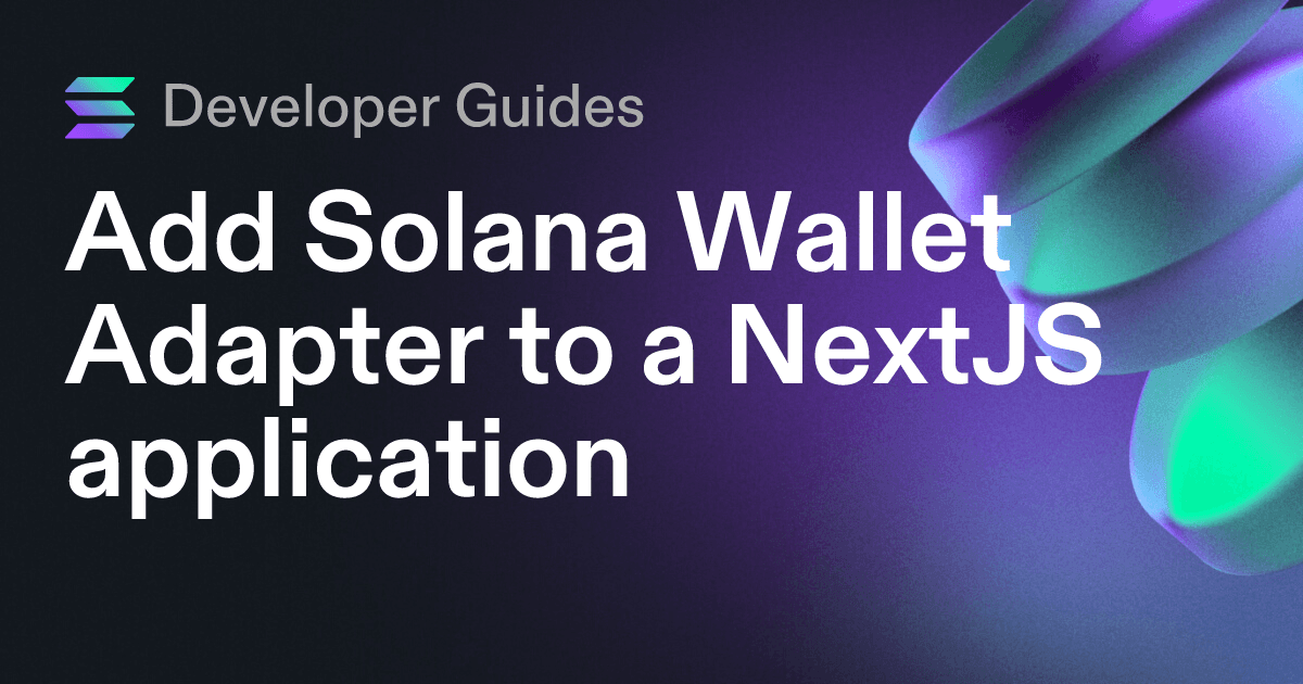 Add Solana Wallet Adapter to a NextJS application